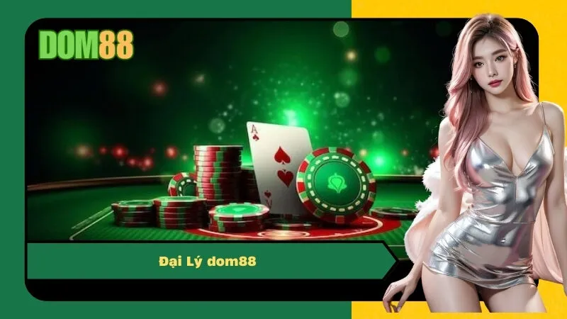 Đại Lý dom88