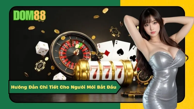 Hướng Dẫn Chi Tiết Cho Người Mới Bắt Đầu
