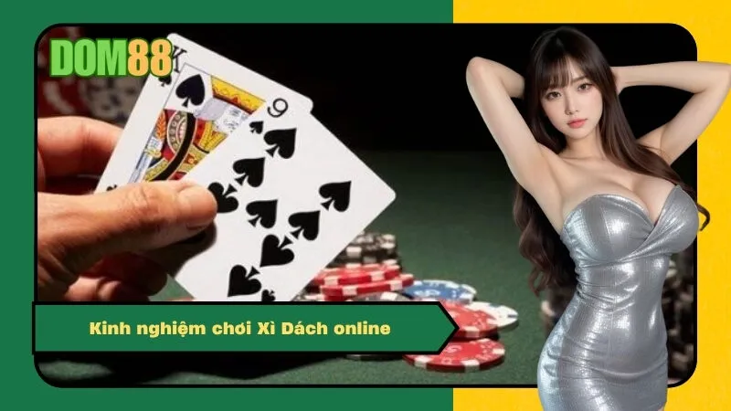 Kinh nghiệm chơi Xì Dách online