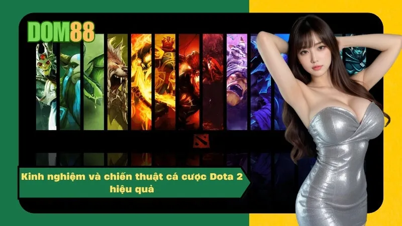 Kinh nghiệm và chiến thuật cá cược Dota 2 hiệu quả