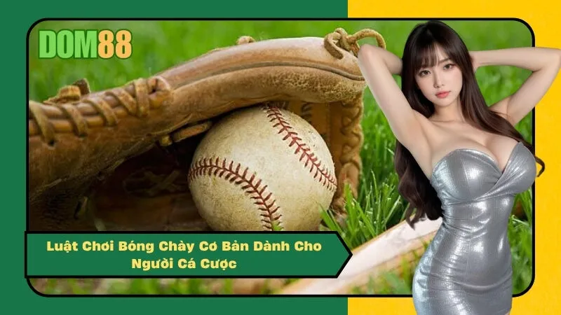 Luật Chơi Bóng Chày Cơ Bản Dành Cho Người Cá Cược