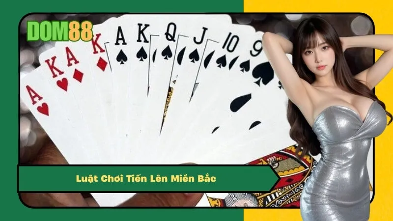 Luật Chơi Tiến Lên Miền Bắc