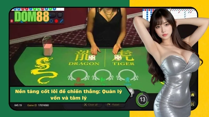 Nền tảng cốt lõi để chiến thắng: Quản lý vốn và tâm lý