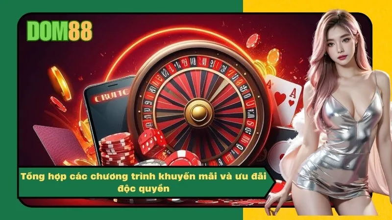Tổng hợp các chương trình khuyến mãi và ưu đãi độc quyền